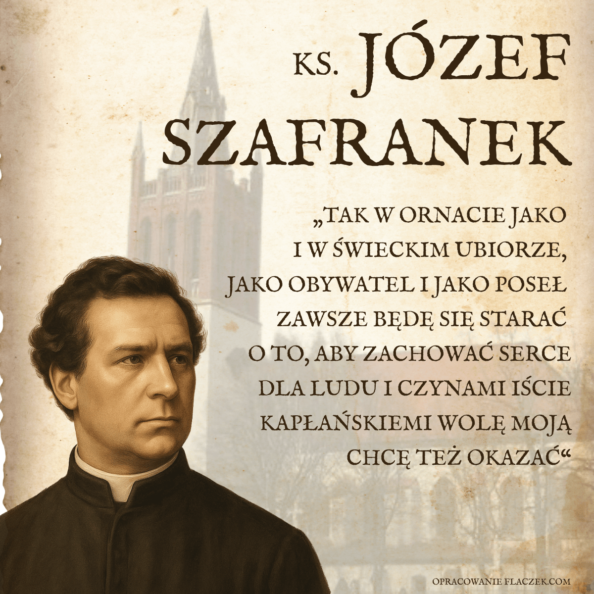 Portret księdza Józefa Szafranka, proboszcza bytomskiego i obrońcy polskiej mowy na Górnym Śląsku, z cytatem o służbie ludowi.