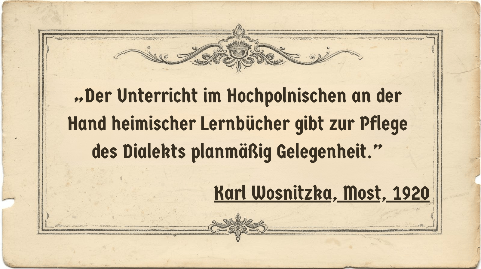 Karl Wosnitzka (1920) – język szkoły i dialekt Cytat Karla Wosnitzki o relacji języka szkolnego i dialektu – Most 1920