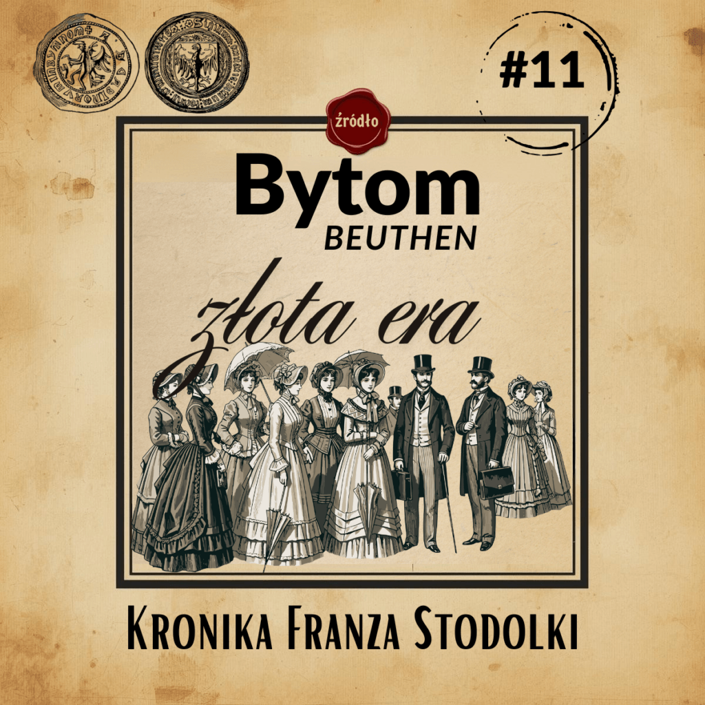 Ilustracja stylizowana na starą kronikę przedstawiająca mieszkańców Bytomia (Beuthen) w strojach z przełomu XIX i XX wieku, z napisem "złota era" oraz nagłówkiem "Kronika Franza Stodolki".