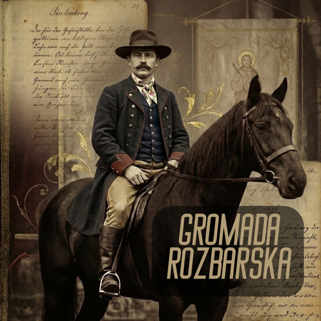 Ilustracja tytułowa o Gromadzie Rozbarskiej: dumnie prezentujący się mężczyzna w tradycyjnym stroju na czarnym koniu, na tle historycznych rękopisów i kościelnego sztandaru.
